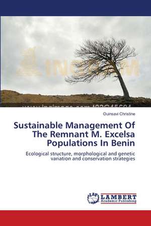 Sustainable Management Of The Remnant M. Excelsa Populations In Benin de Christine Ouinsavi