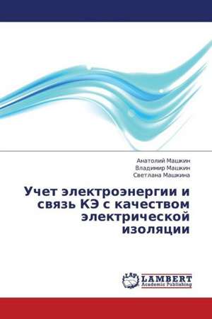 Uchet elektroenergii i svyaz' KE s kachestvom elektricheskoy izolyatsii de Mashkin Anatoliy