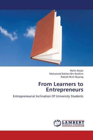 From Learners to Entrepreneurs de Aaijaz Naila