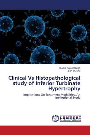 Clinical Vs Histopathological study of Inferior Turbinate Hypertrophy de Sudhir Kumar Singh