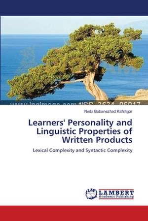 Learners' Personality and Linguistic Properties of Written Products de Babanezhad Kafshgar Neda