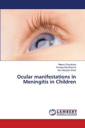 Ocular manifestations in Meningitis in Children de Chaudhary Meenu