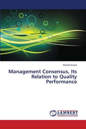 Management Consensus, Its Relation to Quality Performance de Quero Rachel