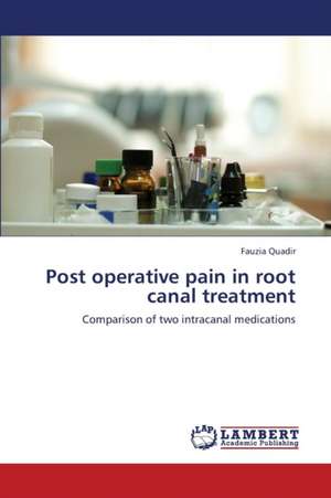 Post operative pain in root canal treatment de Quadir Fauzia