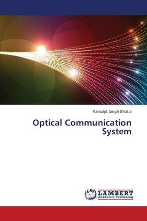 Optical Communication System de Bhatia Kamaljit Singh