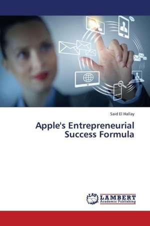 Apple's Entrepreneurial Success Formula de El Hallay Said