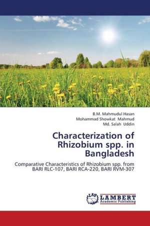 Characterization of Rhizobium spp. in Bangladesh de Hasan B.M. Mahmudul