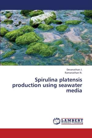 Spirulina platensis production using seawater media de J. Devanathan