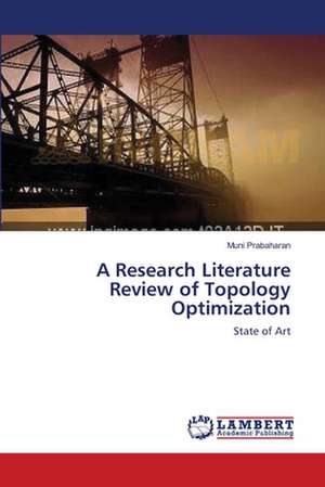 A Research Literature Review of Topology Optimization de Prabaharan Muni