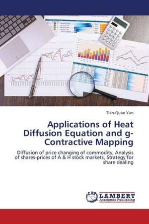 Applications of Heat Diffusion Equation and g-Contractive Mapping de Yun Tian-Quan