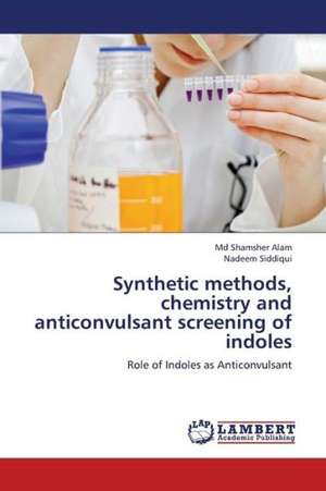 Synthetic methods, chemistry and anticonvulsant screening of indoles de Alam Md Shamsher