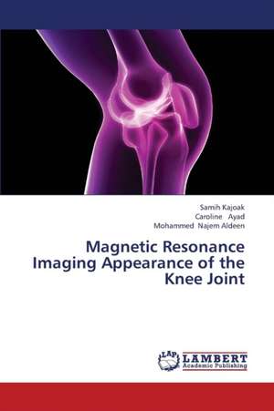 Magnetic Resonance Imaging Appearance of the Knee Joint de Kajoak Samih