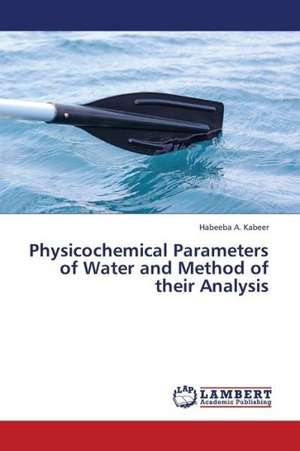 Physicochemical Parameters of Water and Method of their Analysis de A. Kabeer Habeeba