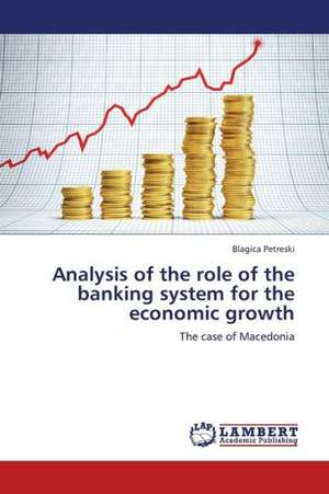 Analysis of the role of the banking system for the economic growth de Petreski Blagica