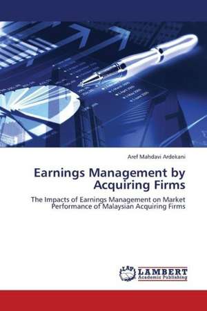 Earnings Management by Acquiring Firms de Mahdavi Ardekani Aref