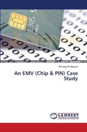 An EMV (Chip & PIN) Case Study de Nguyen Khuong An