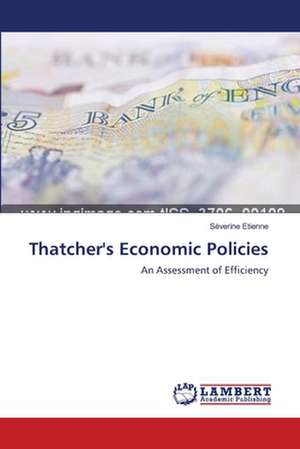 Thatcher's Economic Policies de Etienne Severine