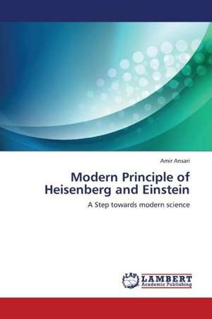 Modern Principle of Heisenberg and Einstein de Ansari Amir