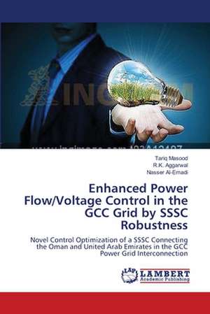 Enhanced Power Flow/Voltage Control in the Gcc Grid by Sssc Robustness de Masood Tariq