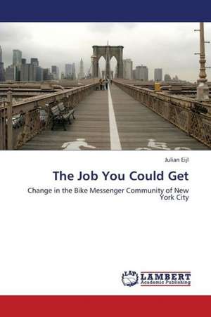 The Job You Could Get de Eijl Julian