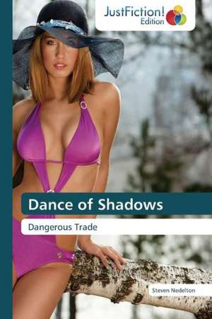 Dance of Shadows de Steven Nedelton