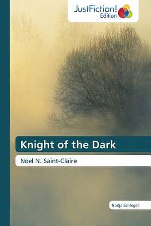 Knight of the Dark de Nadja Schlegel