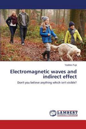 Electromagnetic waves and indirect effect de Yoshiro Fujii