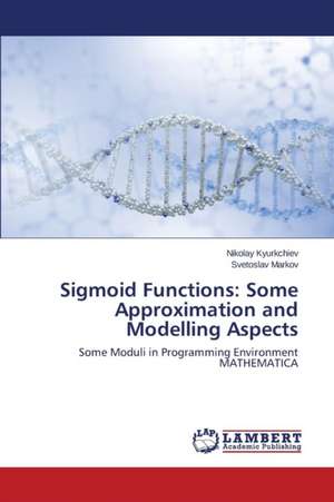 Sigmoid Functions: Some Approximation and Modelling Aspects de Nikolay Kyurkchiev