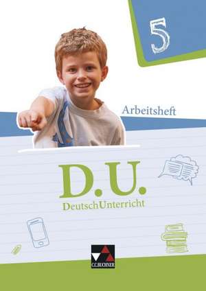 D.U. DeutschUnterricht 5. Arbeitsheft de Aurelia Bange