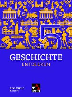 Geschichte entdecken Bayern 5 de Hans-Peter Eckart