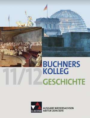 Buchners Kolleg Geschichte - Ausgabe Niedersachsen Abitur 2014/2015 de Klaus Dieter Hein-Mooren