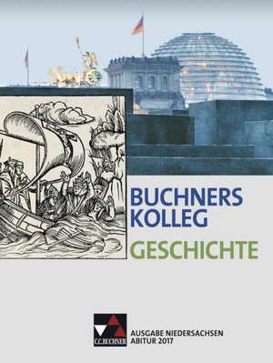 Buchners Kolleg Geschichte - Ausgabe Niedersachsen. Abitur 2017 de Nikolaus Barbian