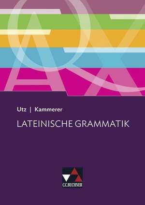 Schülergrammatik Latein de Clement Utz