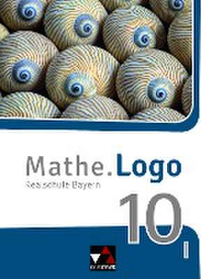 Mathe.Logo Bayern 10 I - neu de Bernadette Bachschneider