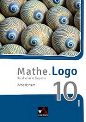 Mathe.Logo Bayern AH 10 I - neu de Dagmar Beyer