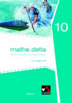 mathe.delta10 Trainingsband Gymnasium Bayern de Anne Brendel