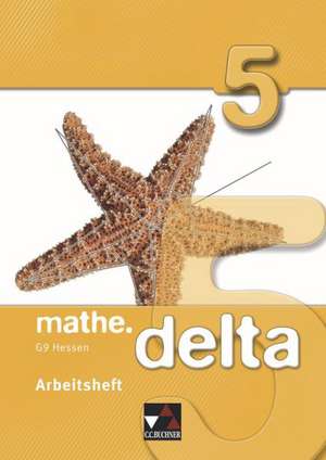 mathe.delta Arbeitsheft 5 Hessen (G9) de Attilio Forte