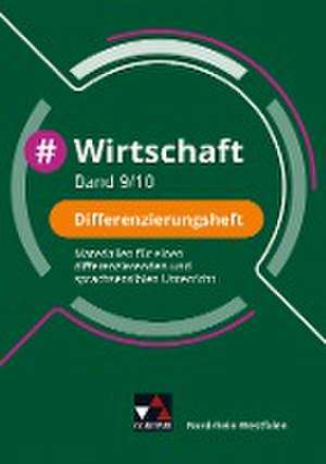 #Wirtschaft NRW Differenzierungsheft 9/10 de Johannes Deeken