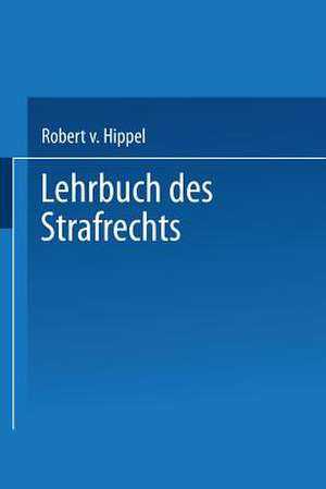 Lehrbuch des Strafrechts de Robert v. Hippel