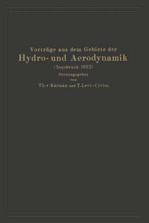 Vorträge aus dem Gebiete der Hydro- und Aerodynamik (Innsbruck 1922) de A.G. v. Baumhauer