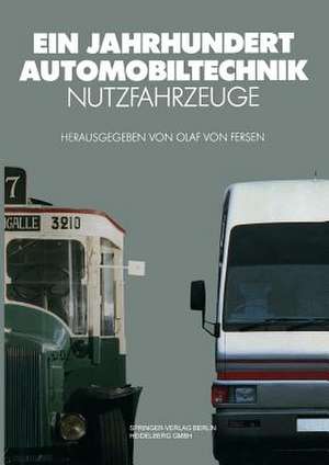 Ein Jahrhundert Automobiltechnik: Nutzfahrzeuge de Olaf v. Fersen