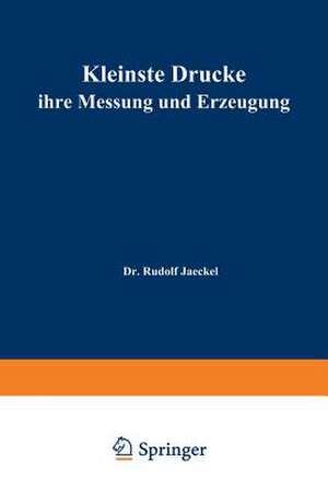 Kleinste Drucke ihre Messung und Erzeugung de H. Schwarzu