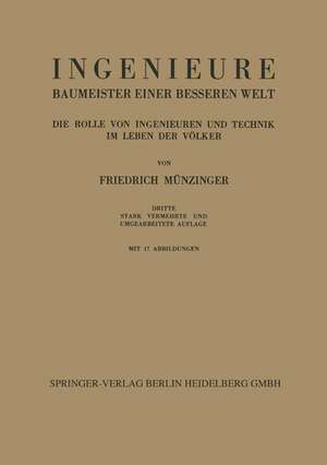 Ingenieure Baumeister Einer Besseren Welt: Die Rolle von Ingenieuren und Technik im Leben der Völker de Friedrich Münzinger