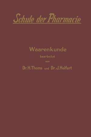 Schule der Pharmacie: V. Waarenkunde de H. Thoms