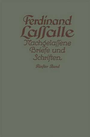 Lassalles Briefwechsel aus den Jahren seiner Arbeiteragitation 1862–1864 de Ferdinand Lassalle