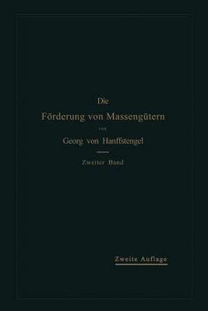 Die Förderung von Massengütern: II. Band: Förderer für Einzellasten de Georg von Hanffstengel