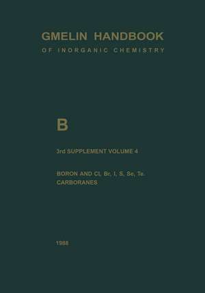 B Boron Compounds: Boron and Cl, Br, I, S, Se, Te, Carboranes de Gert Heller