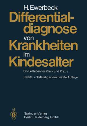 Differentialdiagnose von Krankheiten im Kindesalter: Ein Leitfaden für Klinik und Praxis de H. Ewerbeck