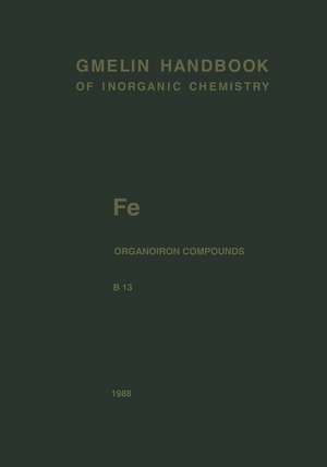 Fe Organoiron Compounds Part B13: Mononuclear Compounds 13 de Christa Siebert