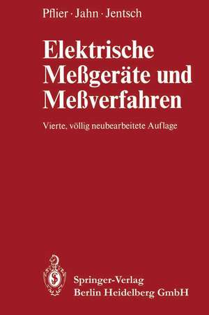 Elektrische Meßgeräte und Meßverfahren de G. Jentsch